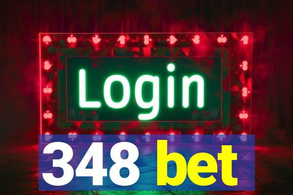 348 bet